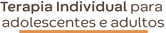 Texto: Terapia Indivudial para adolescentes e adultos